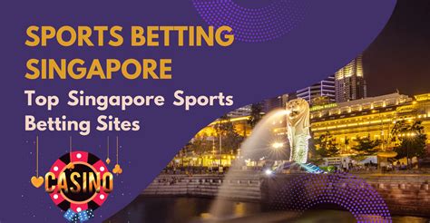 Best Singaporean Sports Betting Sites & Bookmakers.